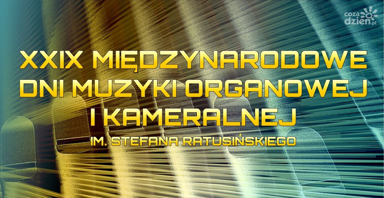 XXIX Międzynarodowe Dni Muzyki Organowej i Kameralnej już w najbliższą niedzielę