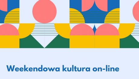 Weekendowa kultura on-line
