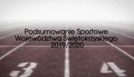 Podsumowanie sportowe województwa Świętokrzyskiego 2019/2020