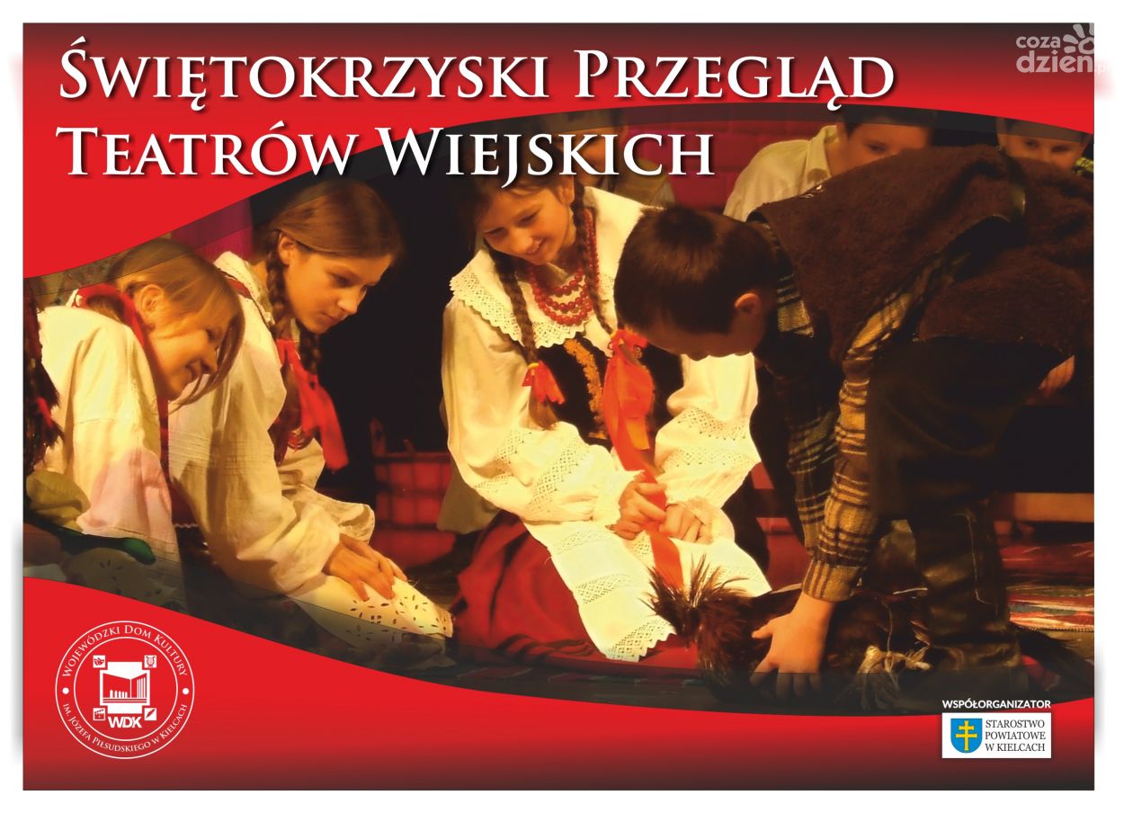 Wojewódzki Dom Kultury w Kielcach zaprasza na Świętokrzyski Przegląd Teatrów Wiejskich