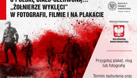 Zgłoszenia do konkursu O Polskę biało-czerwoną… „Żołnierze Wyklęci” w fotografii, filmie i na plakacie