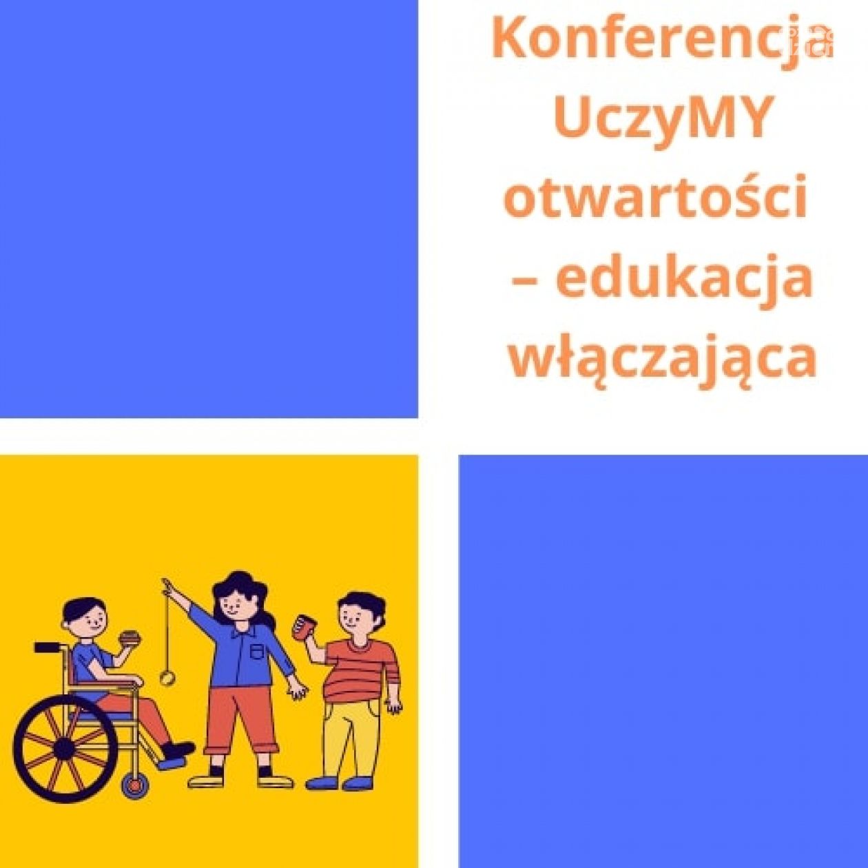 Konferencja „UczyMy otwartości. Edukacja włączająca”