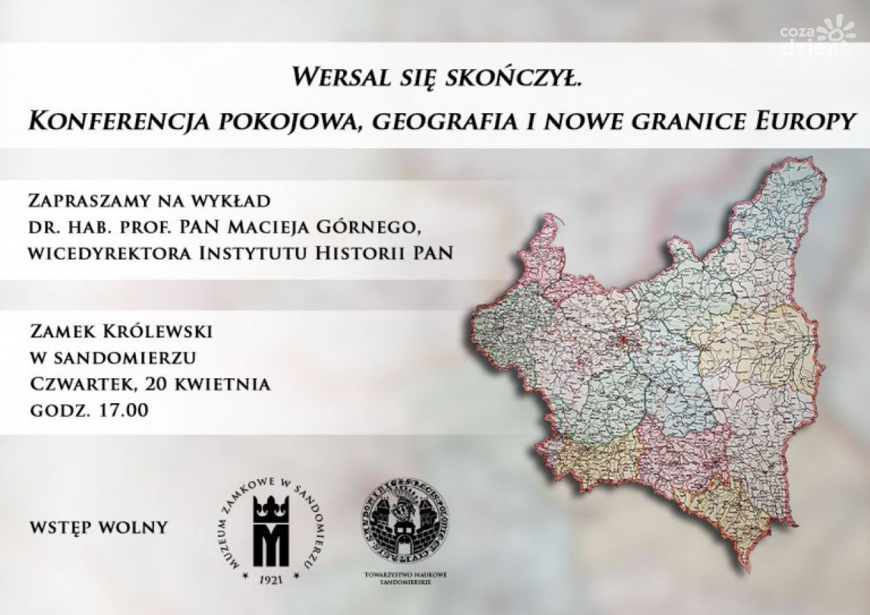 „Wersal się skończył. Konferencja pokojowa, geografia i nowe granice Europy”. Wykład w Zamku Królewskim w Sandomierzu