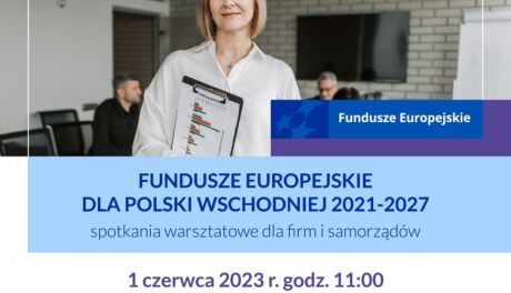 Fundusze Europejskie dla Polski Wschodniej 2021-2027. Weź udział w spotkaniu regionalnym