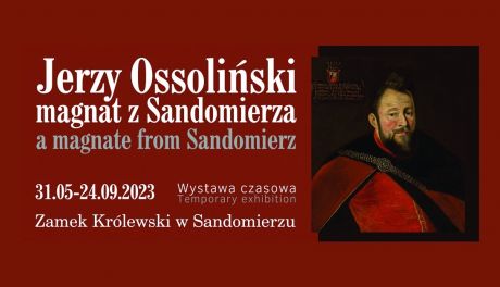 Finisaż wystawy Jerzy Ossoliński w Zamku Królewskim w Sandomierzu 