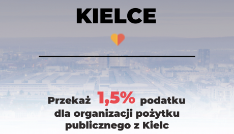 Wspieraj organizacje pozarządowe z Kielc. Przekaż 1,5% podatku wybranej Organizacji Pożytku Publicznego działającej w naszym mieście