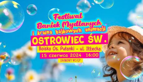 Festiwal Baniek Mydlanych zagości w Ostrowcu