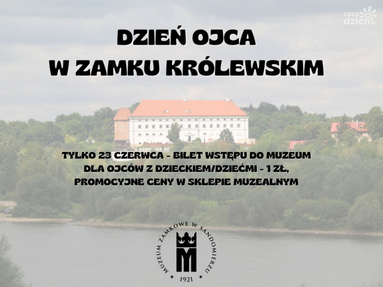 Muzeum Zamkowe w Sandomierzu zaprasza na Dzień Ojca 