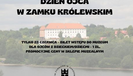 Muzeum Zamkowe w Sandomierzu zaprasza na Dzień Ojca 