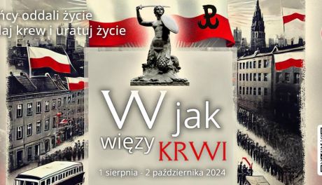 "Powstańcy oddali życie - Ty oddaj krew i uratuj życie." Rozpoczyna się ogólnopolska akcja oddawania krwi