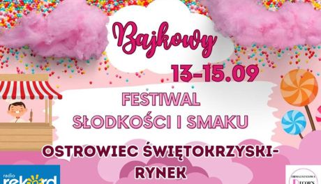 Bajkowy Festiwal Słodkości i Smaku zagości w sercu Ostrowca Świętokrzyskiego