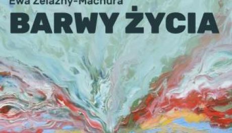 Wystawa "Barwy życia", Ewa Żelazny-Machura