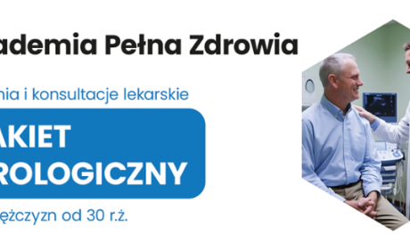 Bezpłatne badania urologiczne dla mężczyzn w ramach "Akademii Pełnej Zdrowia"