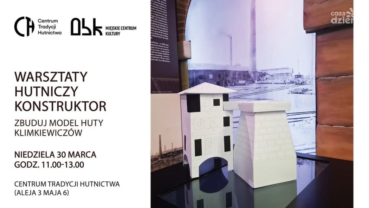 Warsztaty modelarskie w Centrum Tradycji Hutnictwa 