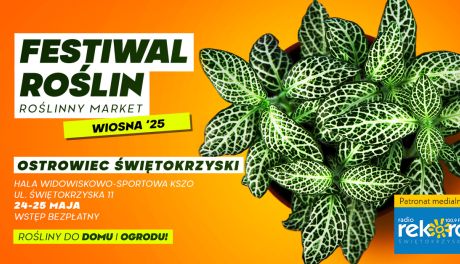"Festiwal Roślin" powraca do Ostrowca Świętokrzyskiego! Dwa dni zielonego szaleństwa w hali KSZO