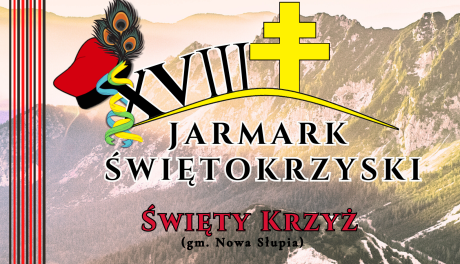 "Góry folklorem przepełnione..." - czyli 18. Jarmark Świętokrzyski