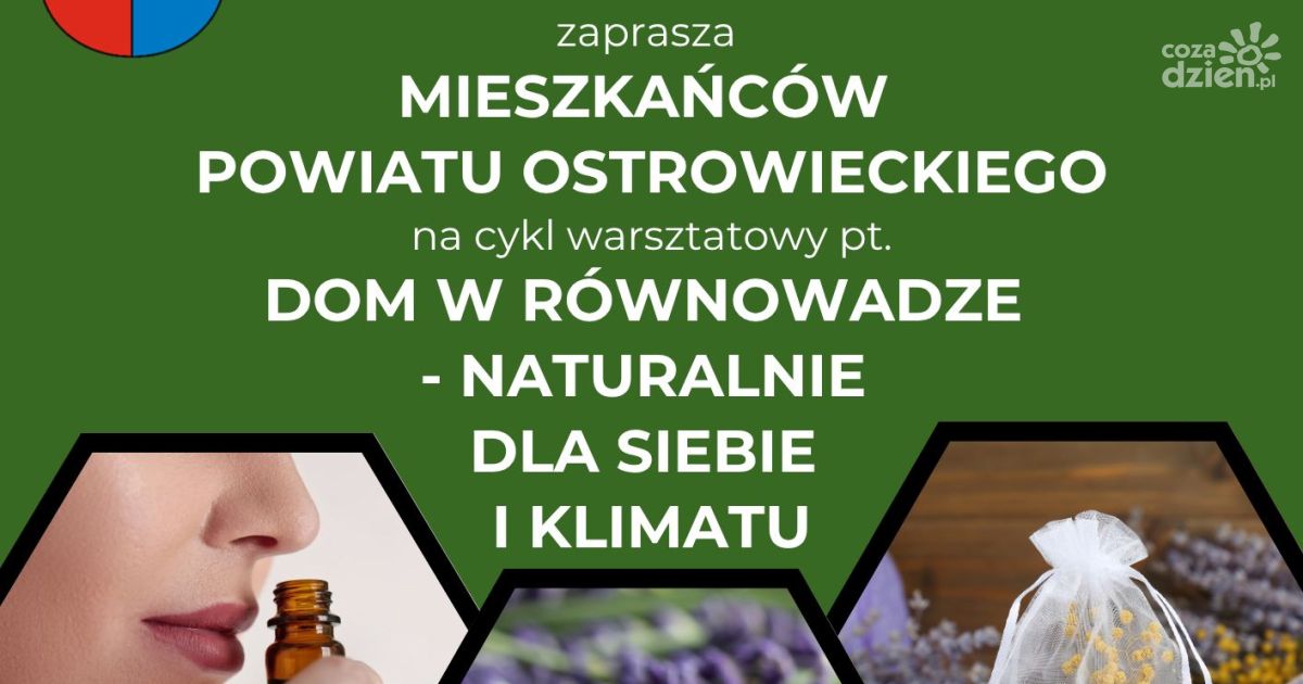 Dom pachnący naturą- warsztaty w ostrowieckim starostwie