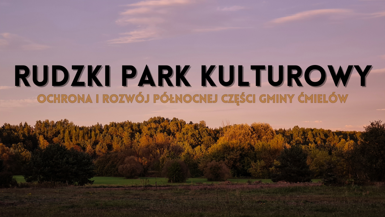 Pozytywna wiadomość dla  zwolenników Rudzkiego Parku Kulturowego 