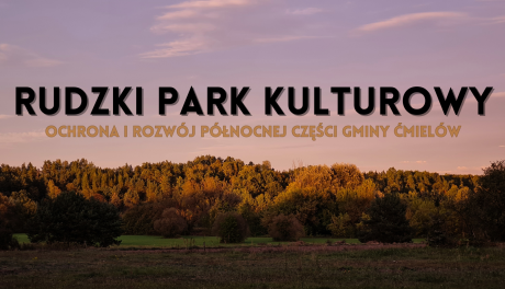 Pozytywna wiadomość dla  zwolenników Rudzkiego Parku Kulturowego 