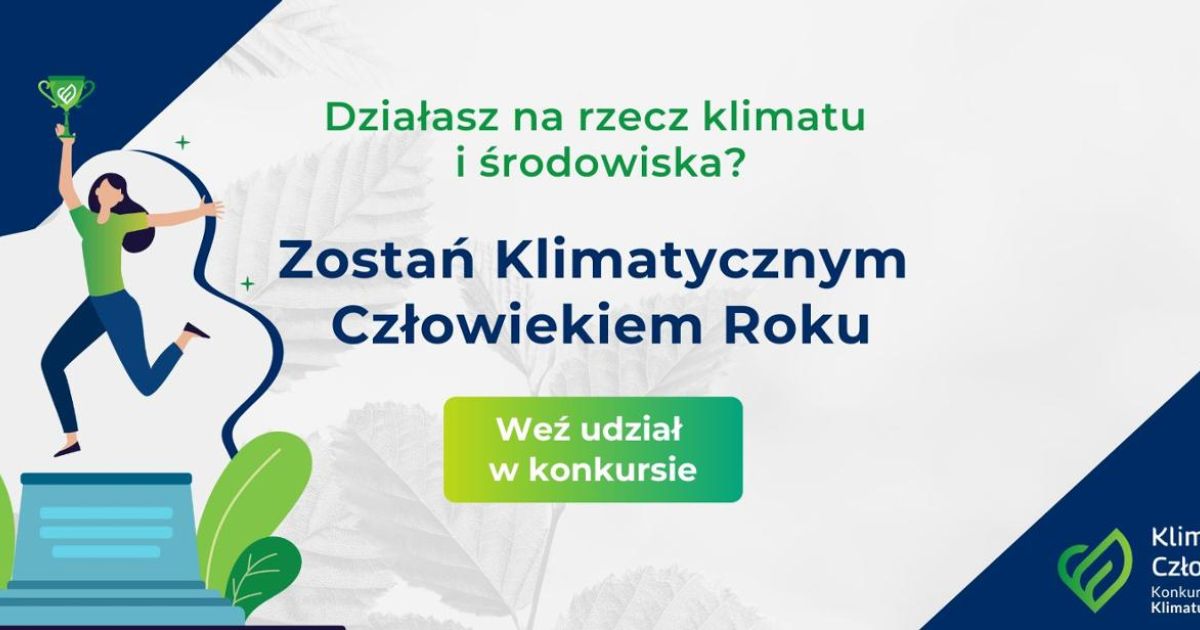 Klimatyczny Człowiek Roku 2025 – rusza nabór do prestiżowego konkursu