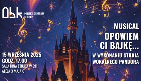 "Opowiem Ci bajkę..." - młodzi artyści przedstawią musical