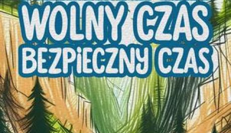 Ruszył XII Wojewódzki Konkurs „Wolny czas – bezpieczny czas”