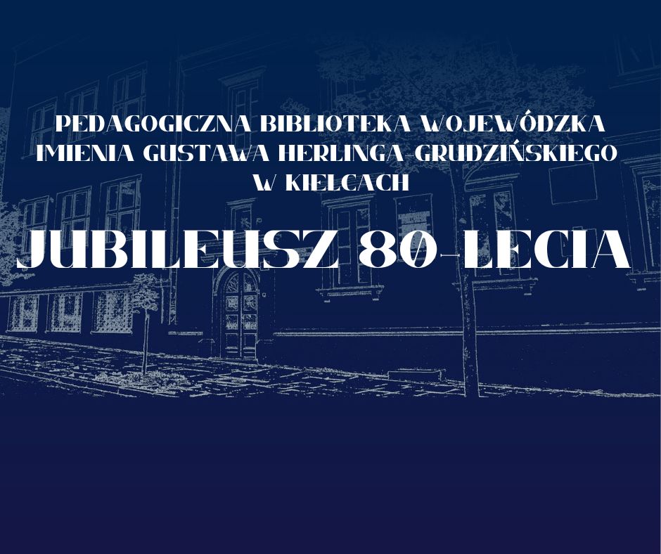 Pedagogiczna Biblioteka Wojewódzka w Kielcach świętuje 80-lecie