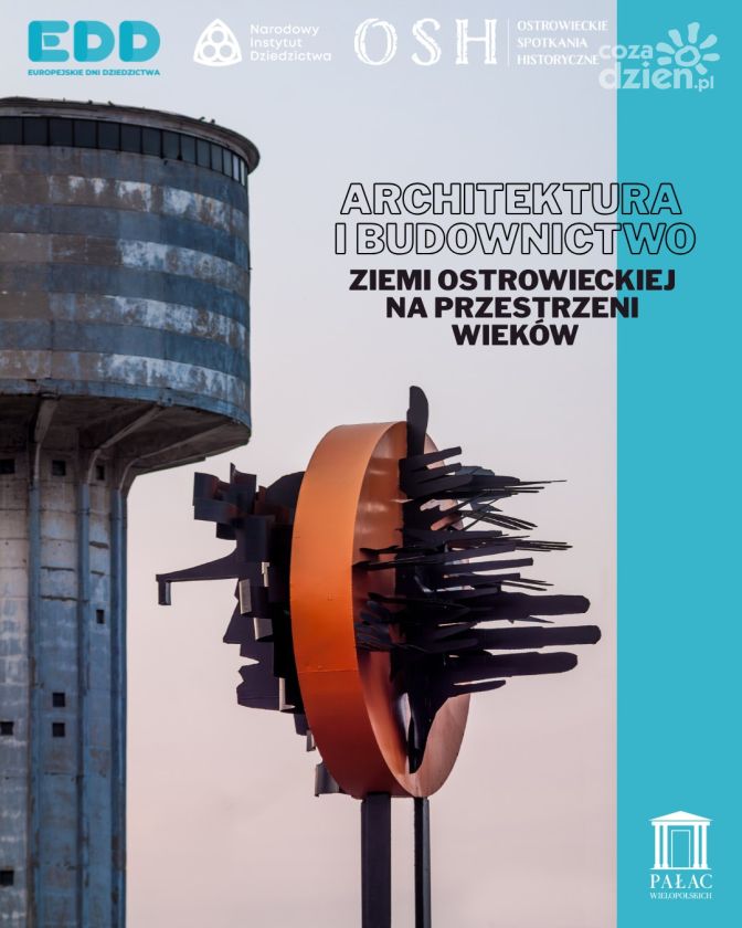 Ostrowiecka architektura i budownictwo tematem tegorocznych Europejskich Dni Dziedzictwa