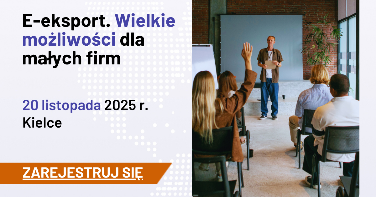 E-eksport. Wielkie możliwości dla małych firm – bezpłatne szkolenie w Kielcach