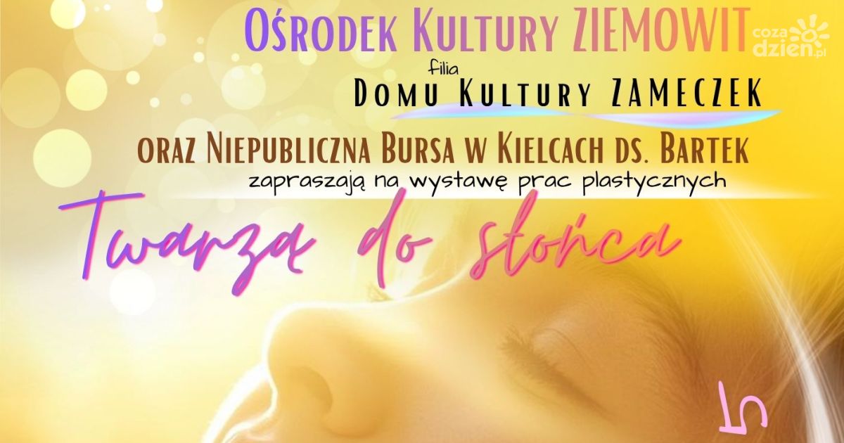 "Twarzą do słońca" - wystawa młodych artystów w Ośrodku Kultury Ziemowit