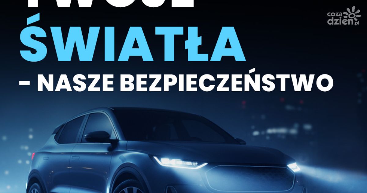 Bezpłatna kontrola oświetlenia pojazdów w ramach kampanii „Twoje światła – Nasze bezpieczeństwo”