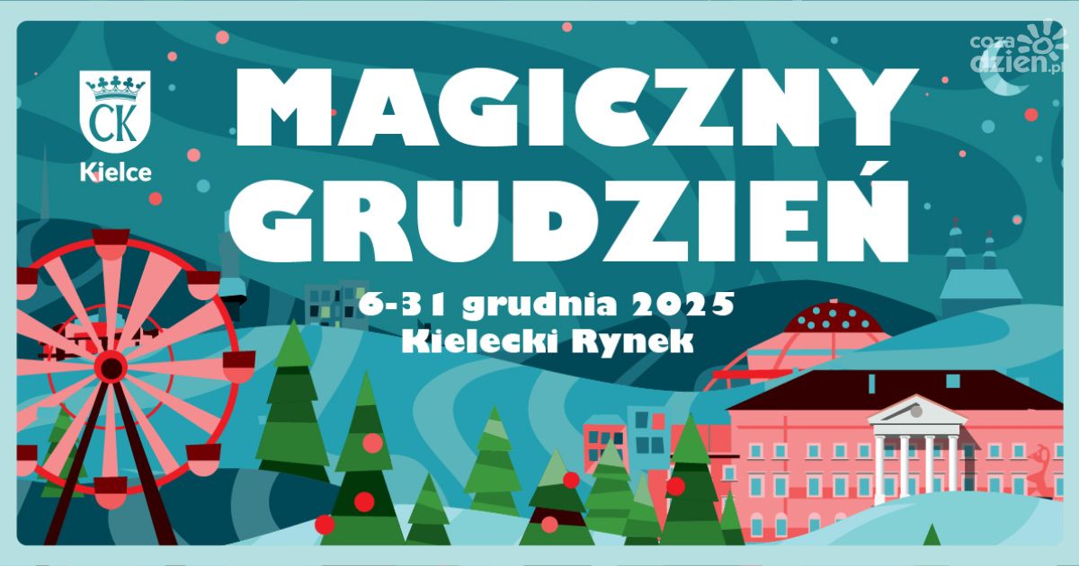 Magiczny Grudzień w Kielcach od 6 do 31 grudnia