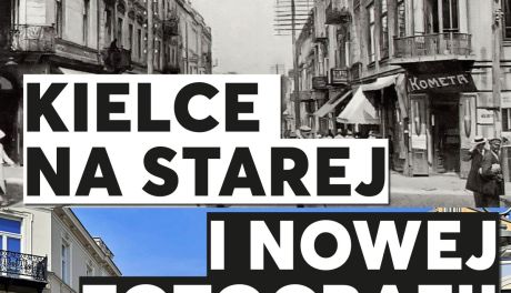 Kielce dawniej i dziś na fotografiach Mariusza Uciga