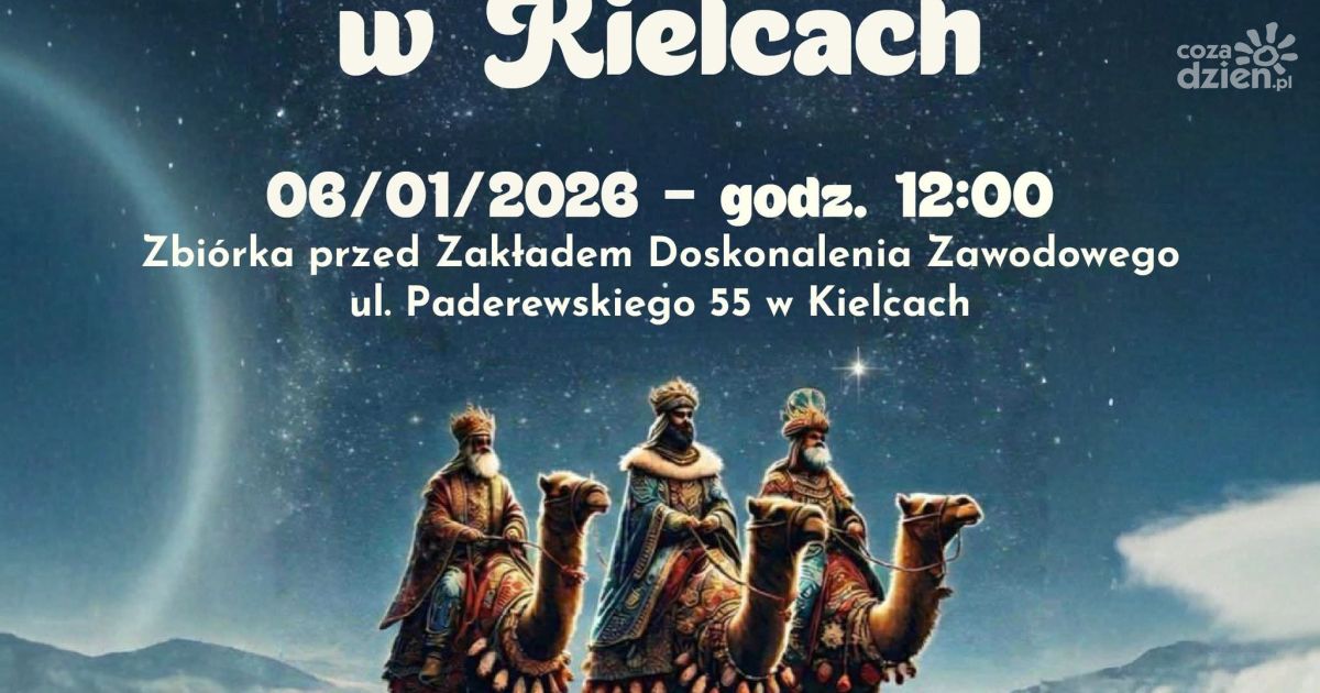 Orszak Trzech Króli przejdzie ulicami Kielc