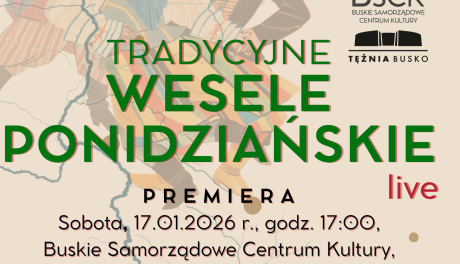 Tradycyjne Wesele Ponidziańskie live – żywy obrzęd, który wraca na scenę