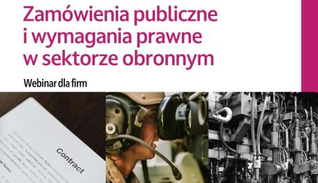 Bezpłatny webinar: Zamówienia publiczne i wymagania prawne w sektorze obronnym