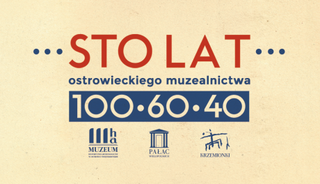 Wystawą upamiętnią sto lat ostrowieckiego muzealnictwa