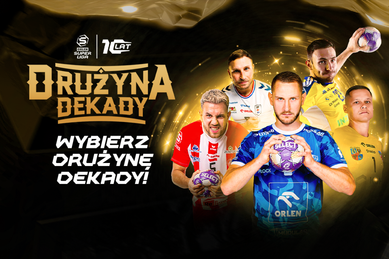 ORLEN Superliga obchodzi dziesięciolecie istnienia. Kibice mogą wybrać Drużynę Dekady