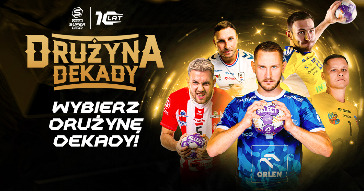 ORLEN Superliga obchodzi dziesięciolecie istnienia. Kibice mogą wybrać Drużynę Dekady
