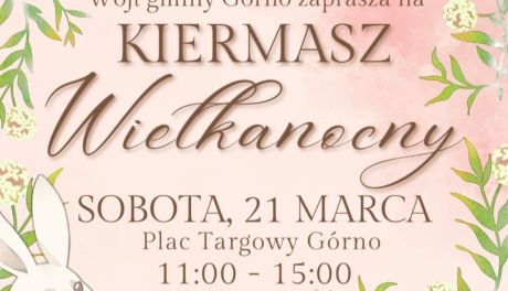 Kiermasz Wielkanocny i Wyprzedaż Garażowa w Górnie – świętujmy razem wiosnę!