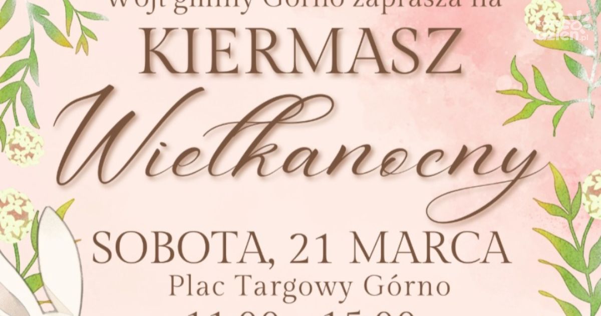 Kiermasz Wielkanocny i Wyprzedaż Garażowa w Górnie – świętujmy razem wiosnę!