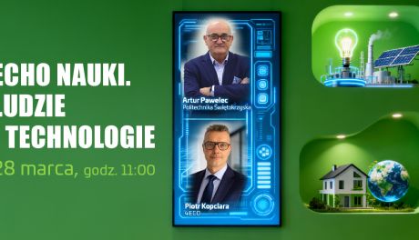 Echo Nauki. Ludzie i technologie – nauka bliżej codzienności