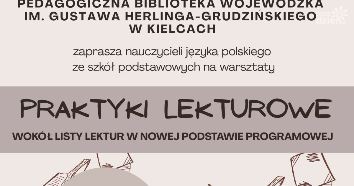 Praktyki lekturowe w szkole – warsztaty dla nauczycieli polonistów w Kielcach