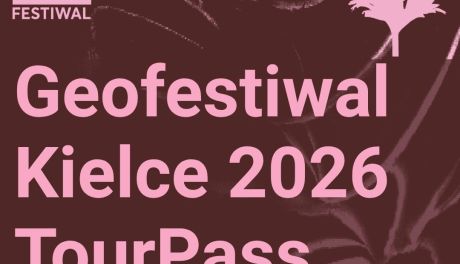 Trwa nabór partnerów do programu Kielce TourPass w ramach Geofestiwalu Kielce 2026
