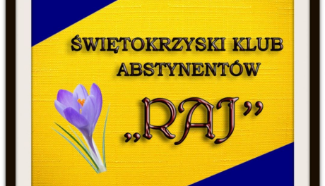 Świętokrzyski Klub Abstynentów „Raj kończy 40 lat