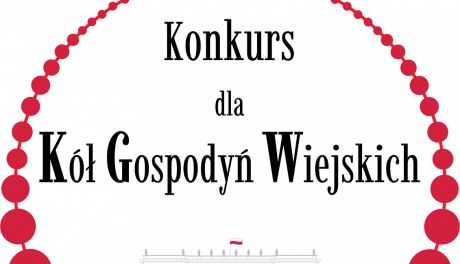Rusza V edycja Konkursu dla Kół Gospodyń Wiejskich o Nagrodę Małżonki Prezydenta RP