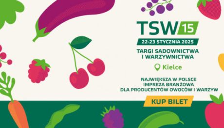 Jubileuszowa edycja Targów Sadownictwa i Warzywnictwa TSW 2025 – Największe wydarzenie branżowe w Europie Środkowo-Wschodniej